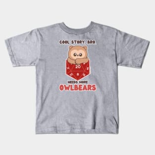 Cool Story, Bro. Needs More Owlbears. Kids T-Shirt